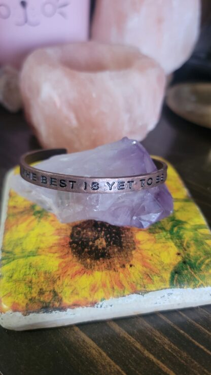 "The Best is Yet To Be" cuff